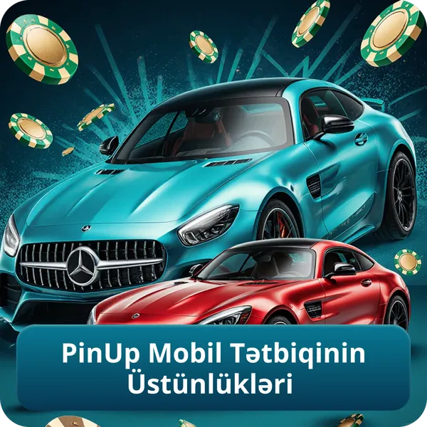PinUp Mobil Tətbiqinin Üstünlükləri